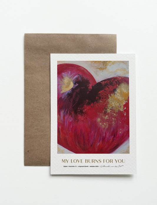 Kunstkaart A5 - MY LOVE BURNS FOR YOU
